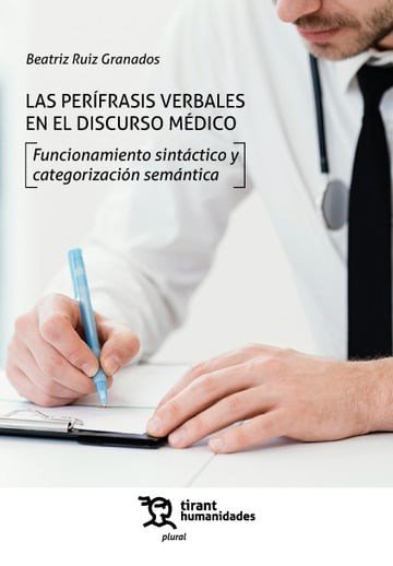 PERIFRASIS VERBALES EN EL DISCURSO MEDICO,LAS FUNCIONAMIENT, de RUIZ GRANADOS | portada del libro