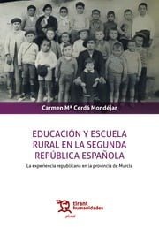 EDUCACION Y ESCUELA RURAL EN LA SEGUNDA REPUBLICA ESPAÑOLA, de Mª CERDA MONDEJAR | portada del libro