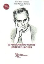 PENSAMIENTO VIVO DE IGNACIO ELLACURIA, EL, de José Manuel Romero Cuevas | portada del libro