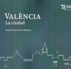 VALENCIA. LA CIUDAD, de Josep Vicent Boira Maiqués | portada del libro