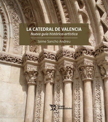 LA CATEDRAL DE VALENCIA. NUEVA GUÍA HISTÓRICO-ARTÍSTICA, de Sancho | portada del libro