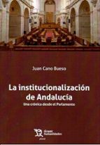 INSTITUCIONALIZACION DE ANDALUCIA,LA, de JUAN CANO BUESO | portada del libro