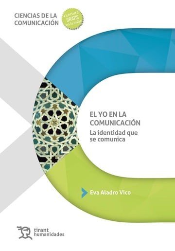 EL YO EN LA COMUNICACION. LA IDENTIDAD QUE SE COMUNICA, de ALADRO VICO | portada del libro
