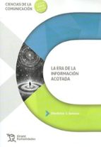ERA DE LA INFORMACION ACOTADA,LA, de DIMITRINA J. SEMOVA | portada del libro