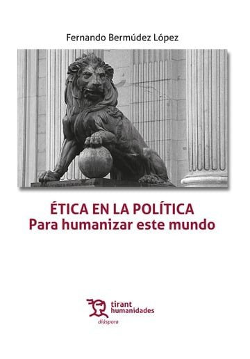 ETICA EN LA POLITICA, de BERMUDEZ LOPEZ | portada del libro