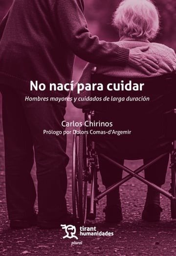 NO NACI PARA CUIDAR. HOMBRES MAYORES Y CUIDADOS DE LARGA DURACION, de CHIRINOS | portada del libro