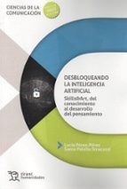 DESBLOQUEANDO LA INTELIGENCIA ARTIFICIAL: SKILLS&ART, DEL CONOCIMIENTO AL DESARR, de LUCIA PEREZ PEREZ | portada del libro