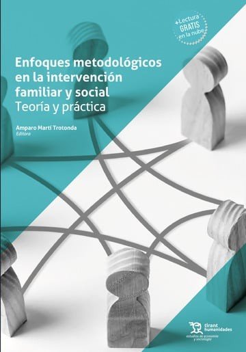 ENFOQUES METODOLOGICOS EN LA INTERVENCION FAMILIAR Y SOCIAL: TEORIA Y PRACTICA, de MARTI TROTONDA | portada del libro