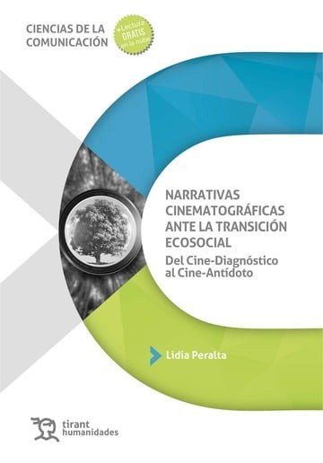 NARRATIVAS CINEMATOGRAFICAS ANTE LA TRANSICION ECOSOCIAL. DEL CINE-DIAGNOSTICO A, de PERALTA | portada del libro