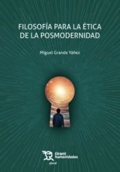 FILOSOFIA PARA LA ETICA DE LA POSMODERNIDAD, de GRANDE YAÑEZ | portada del libro