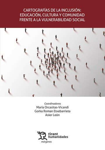 CARTOGRAFIAS DE LA INCLUSION: EDUCACION, CULTURA Y COMUNIDAD FRENTE A LA VULNERA, de ORCASITAS-VICANDI | portada del libro