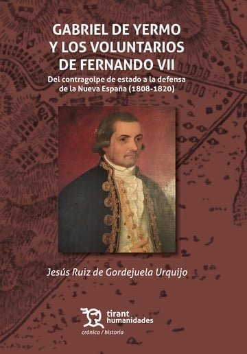GABRIEL DE YERMO Y LOS VOLUNTARIOS DE FERNANDO VII, de RUIZ DE GORDEJUELA URQUIJO | portada del libro
