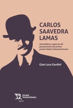 Carlos Saavedra Lamas. Actualidad y vigencia del pensamiento del primer premio Nobel latinoamericano, de GARDINI | portada de