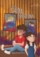 UNA CAÍDA OPORTUNA, de JOAQUIN ARROYO RAMIREZ | portada del libro