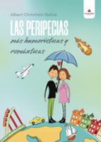 LAS PERIPECIAS MÁS HUMORÍSTICAS Y ROMÁNTICAS, de ALBERT CHINCHON BALLVE | portada del libro