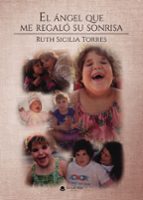 EL ÁNGEL QUE ME REGALÓ SU SONRISA, de RUTH SICILIA TORRES | portada del libro