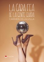 La cara fea de la gente guapa, de Villalvilla | portada del libro