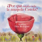¿Por qué estaba sola la amapola Carola?, de Díaz Rodríguez | portada del libro