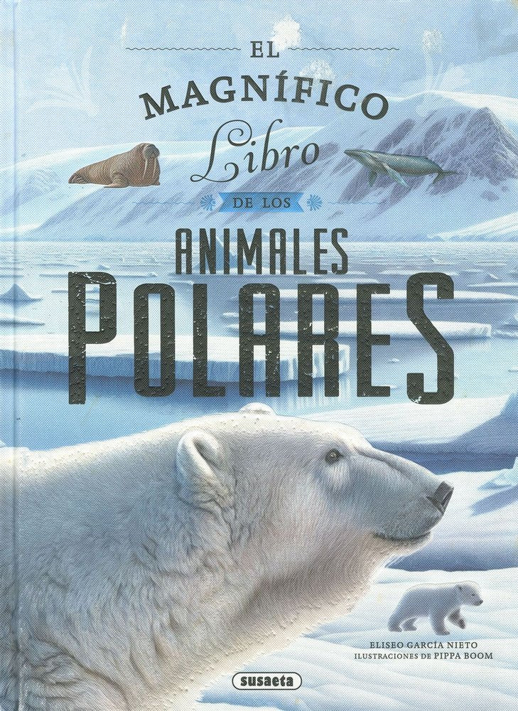 EL MAGNIFICO LIBRO DE ANIMALES POLARES, de GARCIA NIETO, ELISEO | portada del libro