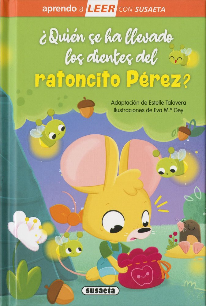 ¿QUIEN SE HA LLEVADO LOS DIENTES DEL RATONCITO PEREZ?, de , ADAPTACION DE ESTELLE TALAVERA | portada del libro