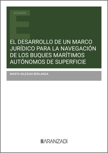 DESARROLLO MARCO JURIDICO PARA NAVEGACION BUQUES MARITIMOS A, de IGLESIAS BERLANGA, MARTA | portada del libro