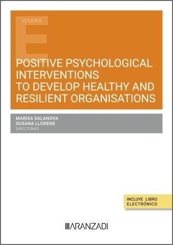 Positive Psychological Interventions to Develop Healthy and Resilient Organisations, de MARISA SALANOVA | portada del libro