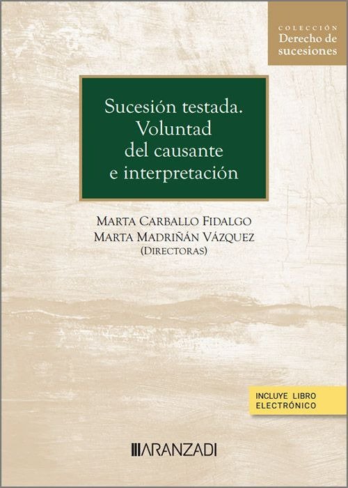 SUCESION TESTADA VOLUNTAD DEL CAUSANTE E INTERPRETACION DERE, de MARTA CARBALLO FIDALGO#MARTA MADRIÑAN VA | portada del libro