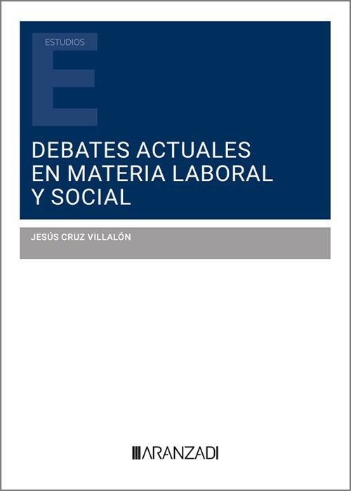 DEBATES ACTUALES EN MATERIA LABORAL Y SOCIAL, de JESUS CRUZ VILLALON | portada del libro