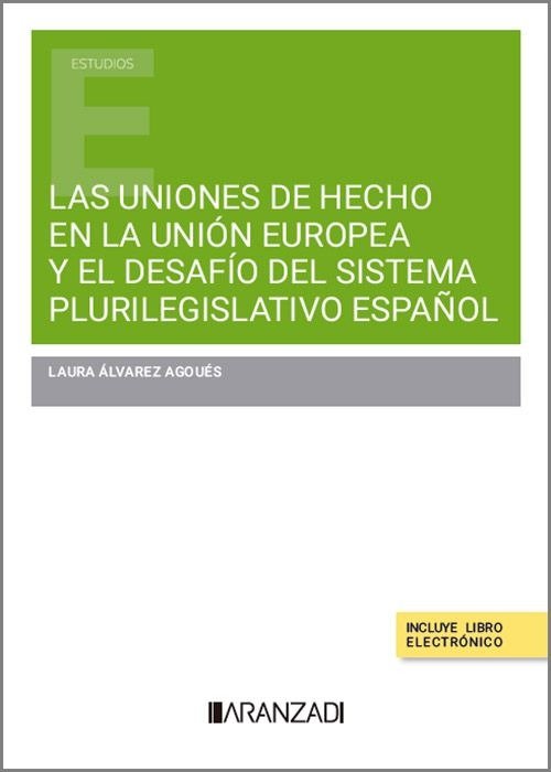 UNIONES DE HECHO EN LA UNION EUROPEA Y EL DESAFIO DEL SISTE, de ALVAREZ AGOUES,LAURA | portada del libro