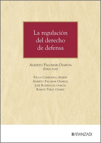 LA REGULACION DEL DERECHO DE DEFENSA, de CARBONELL APARISI, PAULA | portada del libro