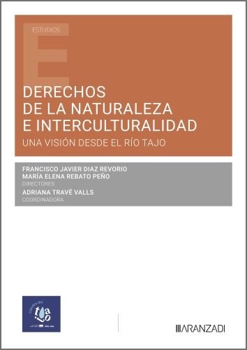 DERECHOS DE LA NATURALEZA E INTERCULTURALIDAD: UNA VISION DESDE EL RIO TAJO, de TRAVE VALLS, ADRIANA | portada del libro