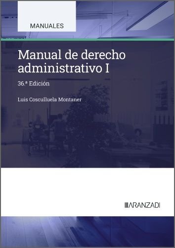MANUAL DE DERECHO ADMINISTRATIVO I, de COSCULLUELA MONTANER, LUIS | portada del libro