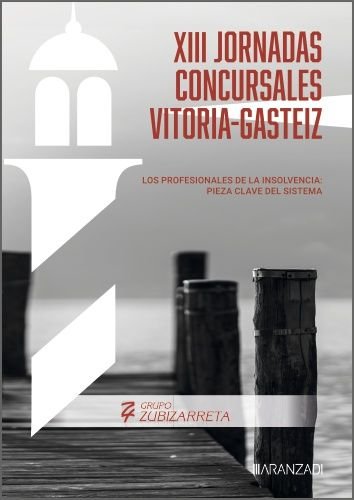 Los profesionales de la insolvencia: pieza clave del sistema XIII Jornadas Concursales Vitoria-Gaste, de ALFONSO MUÑOZ PAREDE