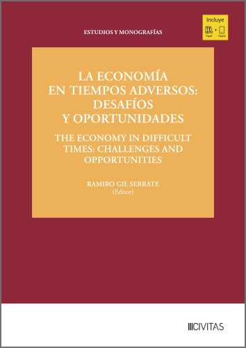 LA ECONOMIA EN TIEMPOS ADVERSOS DESAFIOS Y OPORTUNIDADES THE, de RAMIRO GIL SERRATE | portada del libro