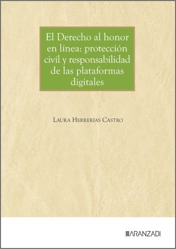 EL DERECHO AL HONOR EN LINEA PROTECCION CIVIL Y RESPONSABIL, de LAURA HERRERIAS CASTRO | portada del libro