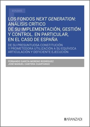LOS FONDOS NEXT GENERATION ANALISIS CRITICO DE SU IMPLEMENT, de FERNANDO GARCIA-MORENO RODRIGUEZ | portada del libro