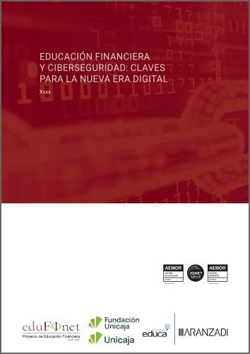 EDUCACION FINANCIERA Y CIBERSEGURIDAD CLAVES PARA LA NUEVA, de EDUFINET | portada del libro