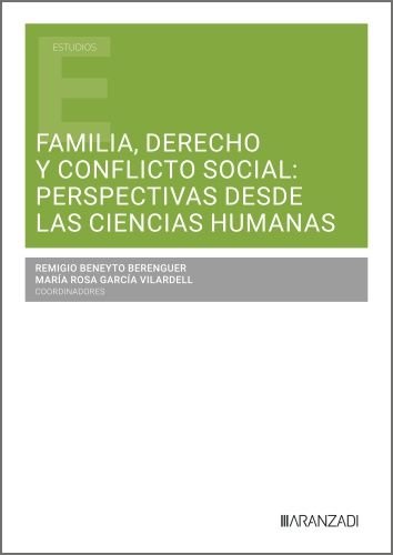 FAMILIA, DERECHO Y CONFLICTO SOCIAL: PRESPECTIVAS DESDE LAS CIENCIAS HUMANAS, de BENEYTO BERENGUER, REMIGIO | portada del lib
