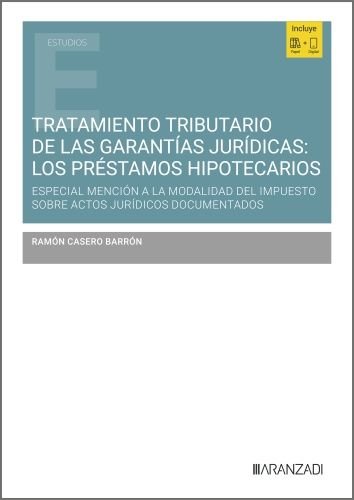 TRATAMIENTO TRIBUTARIO DE LAS GARANTIAS JURIDICAS: LOS PRESTAMOS HIPOT, de RAMON CASERO BARRON | portada del libro