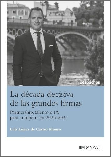 LA DECADA DECISIVA DE LAS GRANDES FIRMAS, de LUIS LOPEZ DE CASTRO ALONSO | portada del libro