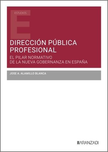 LA DIRECCION PUBLICA PROFESIONAL EN LAS ADMINISTRACIONES PUBLICAS ESPA, de JOSE A ALAMILLO BLANCA | portada del libro