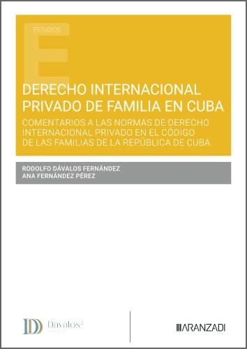 DERECHO INTERNACIONAL PRIVADO FAMILIA EN CUBA, de RODOLFO DAVALOS FERNANDEZ | portada del libro