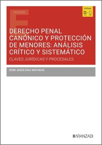 DERECHO PENAL CANONICO Y PROTECCION DE MENORES, de DEIBI JESUS DIAZ MATHEUS | portada del libro