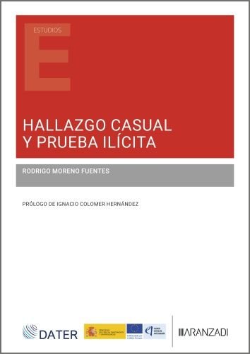 HALLAZGO CASUAL Y PRUEBA ILICITA, de RODRIGO MORENO FUENTES | portada del libro