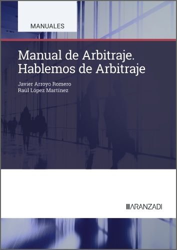 MANUAL DE ARBITRAJE HABLEMOS DE ARBITRAJE, de FRANCISCO JAVIER ARROYO ROMERO#RAUL LOPE | portada del libro