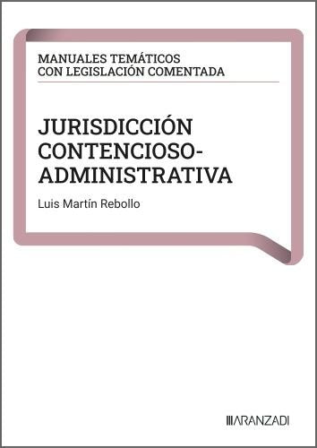 JURISDICCION CONTENCIOSO-ADMINISTRATIVA, de LUIS MARTIN REBOLLO | portada del libro