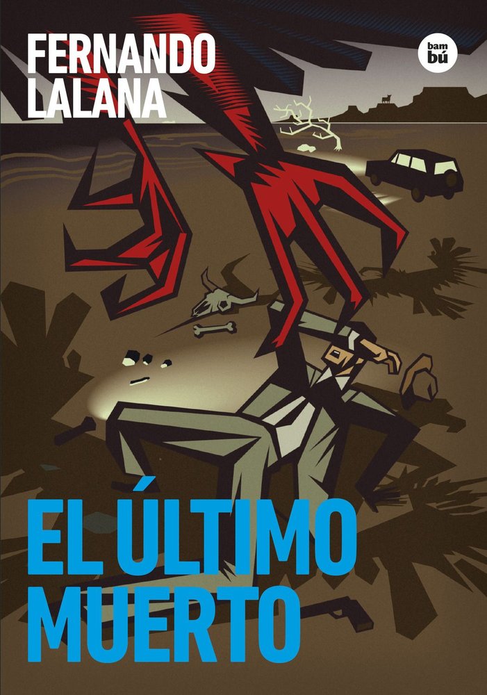 EL ULTIMO MUERTO, de LALANA, FERNANDO | portada del libro