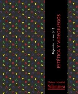 Estetica y videojuegos, de Alejandro Lozano | portada del libro