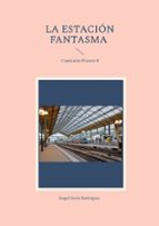 La estación fantasma, de ANGEL SORIA RODRIGUEZ | portada del libro