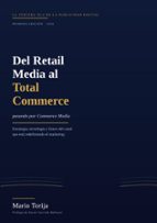Del Retail Media al Total Commerce (pasando por Commerce Media), de MARIO TORIJA | portada del libro